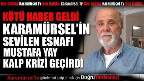 Mustafa Yay kalp krizi geçirdi Karamürsel Haber Gazetesi