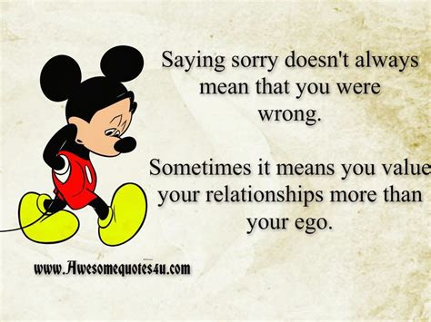 Saying Sorry Doesnt Always Mean You Are Wrong Pictures ... Both are good ways but the most attractive and reliable way is to say some words that penetrate her heart immediately.
