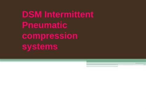 Pdf Dsm Intermittent Pneumatic Compression Systems Venous