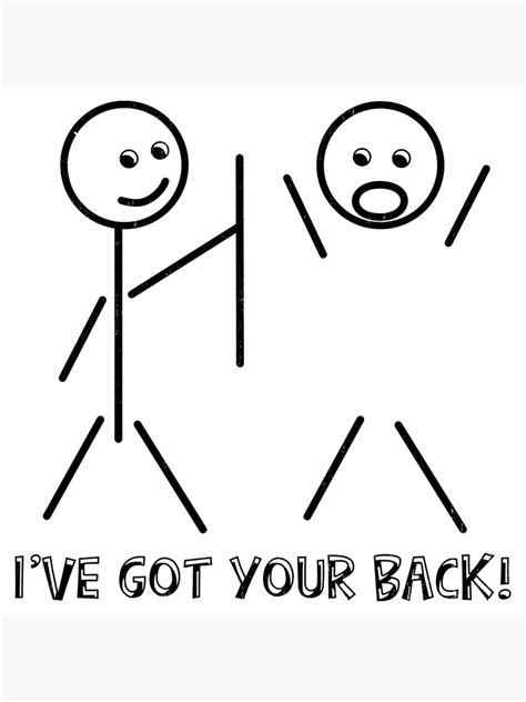 Stick Figure I Got Your Back Poster By Evenpurr Redbubble