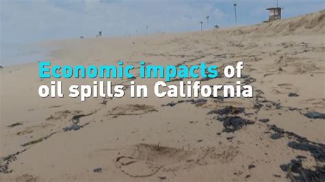 economic impacts of oil spills in california cgtn