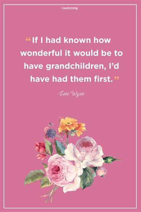A grandmother is a little bit parents, a little bit teacher, and a little bit best friend. 20 Grandma Love Quotes - Best Grandmother Quotes and Sayings