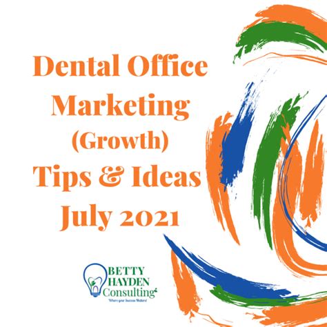 Dental Office Marketing Ideas For July 2021 In 2021 Dental Office