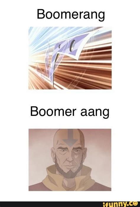 Boomerang Boomer Aang Ifunny Avatar The Last Airbender Funny Avatar Airbender Aang