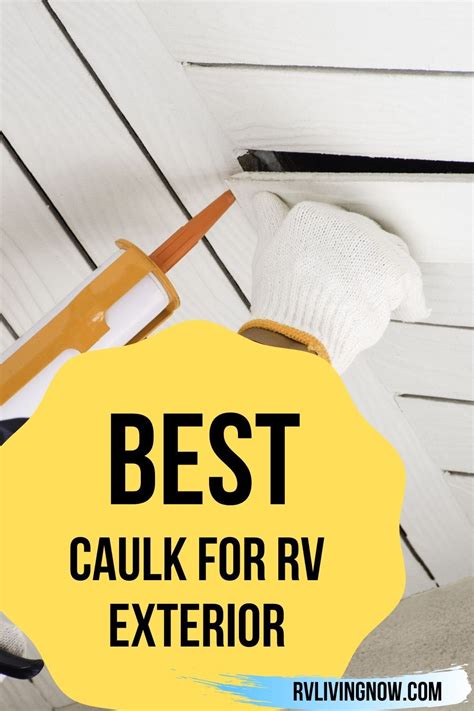 Best Caulk For Rv Exterior In Year Our Reviews And Comparisons In