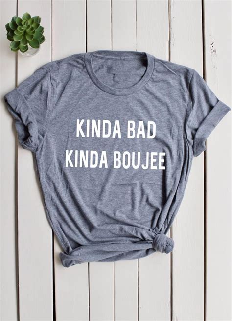 Kinda Bad Kinda Boujee Shirt Bad And Boujee Outfits Bad And Boujee Shirts Women Shirts