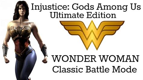 Injustice Gods Among Us Wonder Woman Classic Battle Mode Youtube