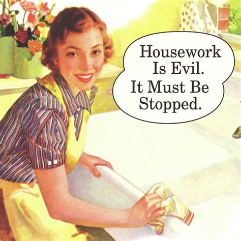 National No Housework Day Save 15 Today With Code Nowork At Checkout Funny Quotes Retro