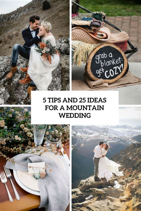 5 Tips And 25 Ideas For A Mountain Wedding Weddingomania