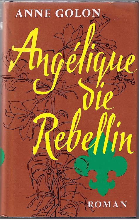 Angelique, die Rebellin : Golon, Anne: Amazon.de: Bücher