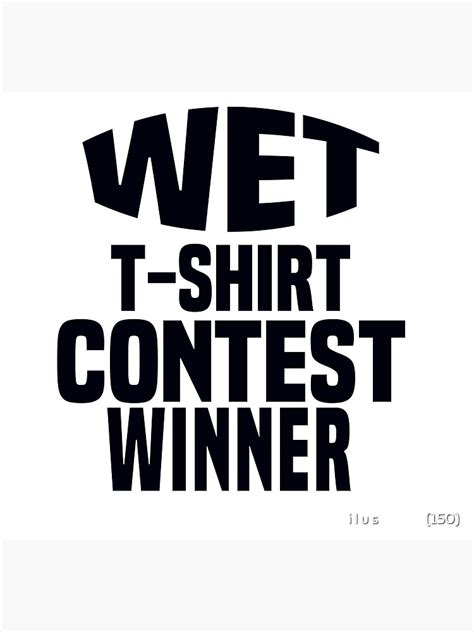 wet t shirt contest winner 2022 poster for sale by ilustramagic redbubble