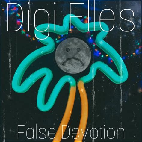 Stream False Devotion By Digi Elles Listen Online For Free On Soundcloud