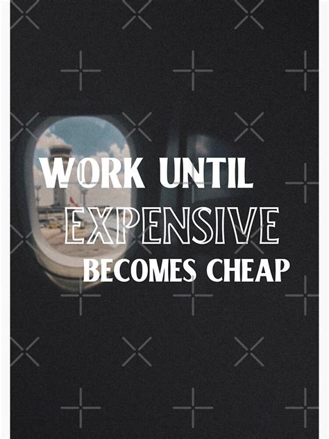 Work Until Expensive Becomes Cheap Motivational Quotes Sticker For
