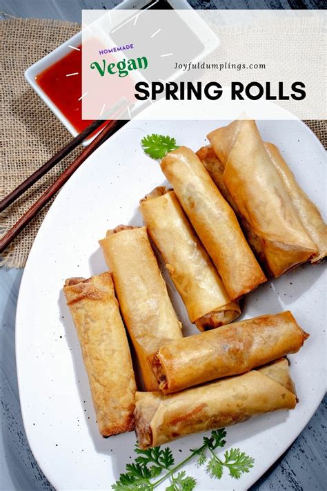 Vegan Spring Rolls Joyful Dumplings Vegan Recipes