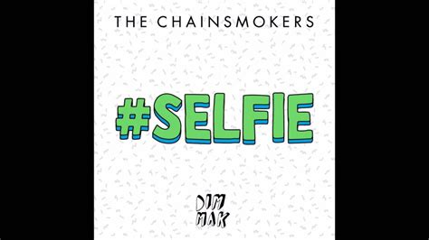 The Chainsmokers Selfie Youtube