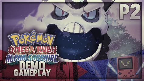 Pokémon Omega Ruby And Alpha Sapphire Demo Gameplay — Part 02 Youtube