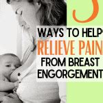Things You Can Do To Help Relieve Pain Of Breast Engorgement The Empowered Mama