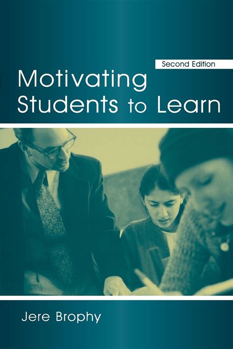 Motivating Students To Learn 2nd Edition Brophy Jere 9780805847727
