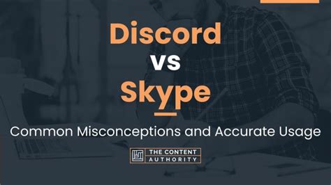 Discord Vs Skype Common Misconceptions And Accurate Usage