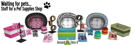Around The Sims 4 Pet Supplies Shop • Sims 4 Downloads