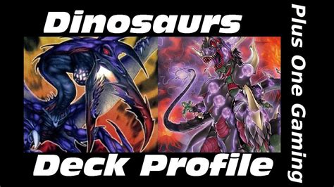 Yu Gi Oh Dinosaurs Deck Profile Plus One Gaming Youtube