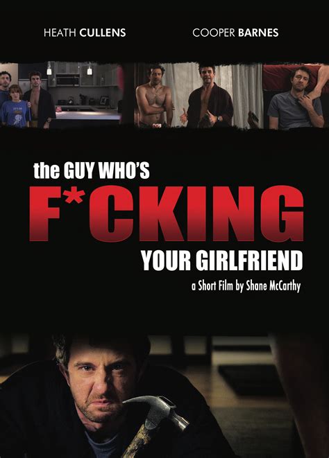 the guy who s fucking your girlfriend 2013