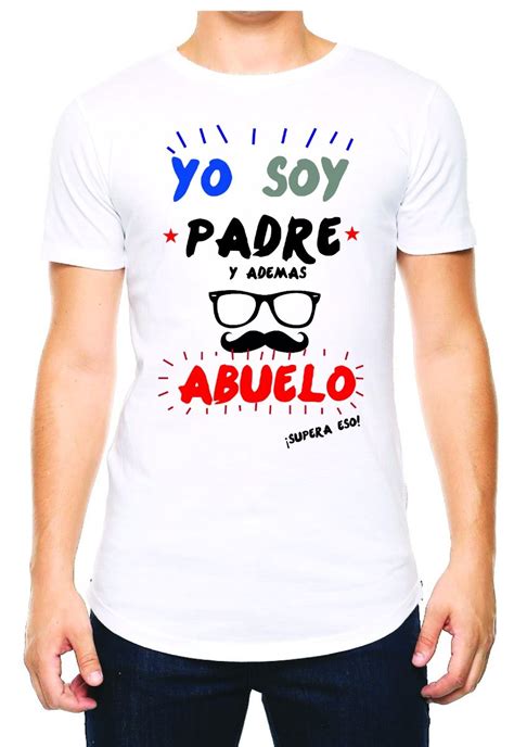 Playera Camiseta Papá Dia Del Padre Además Abuelo Supera Eso 29900