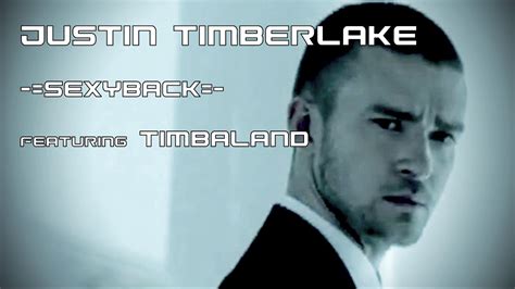 Justin Timberlake Sexyback Ft Timbaland Youtube