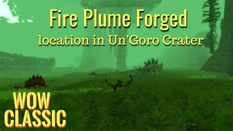 Wow Classicfire Plume Forged Location In Ungoro Crater Youtube