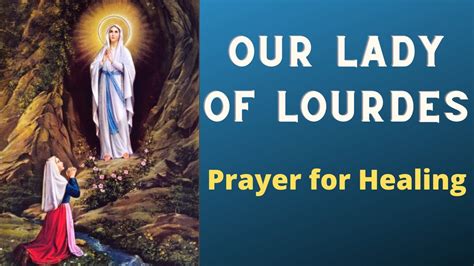 Prayer To Our Lady Of Lourdes For Healing Youtube