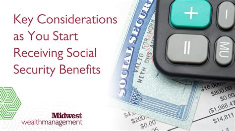 Key Considerations As You Start Receiving Social Security Benefits