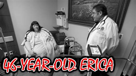 You Still Alive 44 Year Old Erica My 600 Lb Life Youtube