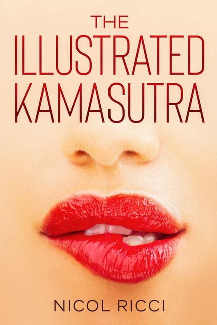 Buy The Illustrated Kamasutra The Most Complete Book With 69 Positions For Beginners And