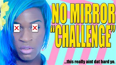 No Mirror Challenge Youtube