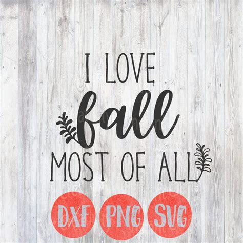 Download I love Fall Most of All Svg Fall Svg Thanksgiving Svg | Etsy | Fall design, My love, Svg