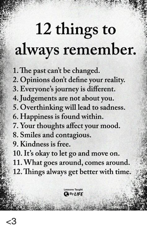 12 Things To Always Remember 1 The Past Cant Be Changed 2 Opinions Don