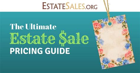 The Ultimate Estate Sale Pricing Guide Price And Appraising For Estate