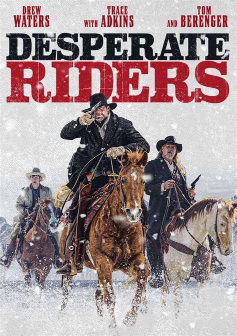 Desperate Riders Trace Adkins And Tom Berenger Headline The New