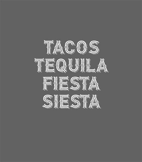 Tacos Tequila Fiesta Siesta Funny Cinco De Mayo Premium Cinco De Mayo Digital Art By Blakek