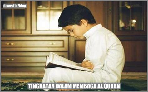 Tingkatan Dalam Membaca Al Quran Donasi Id