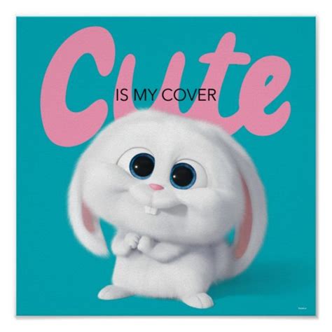 Secret Life Of Pets Snowball Cute Is My Cover Poster Custom Fan Art