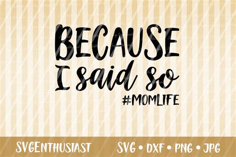 Because I Said so Momlife SVG Cut File Graphic by SVGEnthusiast ...