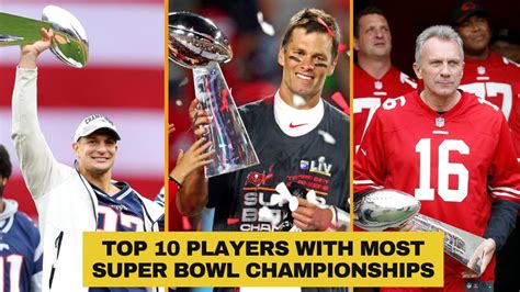 Top 10 Players With Most Super Bowl Championships Most Nfl Super Bowl