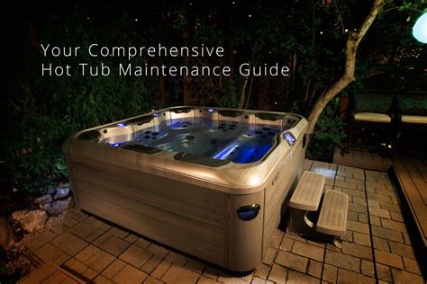 Ultimate Guide To Hot Tub Maintenance