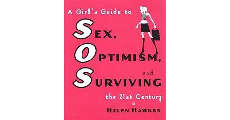 Sos A Girls Guide To Sex Optimism And Surviving The 21stcentury A