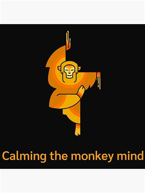 Calming The Monkey Mind With Meditation And Yoga Poster For Sale By