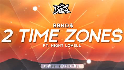 Bbno ‒ 2 Time Zones 🔊 Bass Boosted Ft Night Lovell Youtube