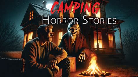 Camping Horror Stories Part Scary Stories Scary Story Creepy