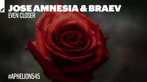 Jose Amnesia And Braev Even Closer Extended Mix Youtube