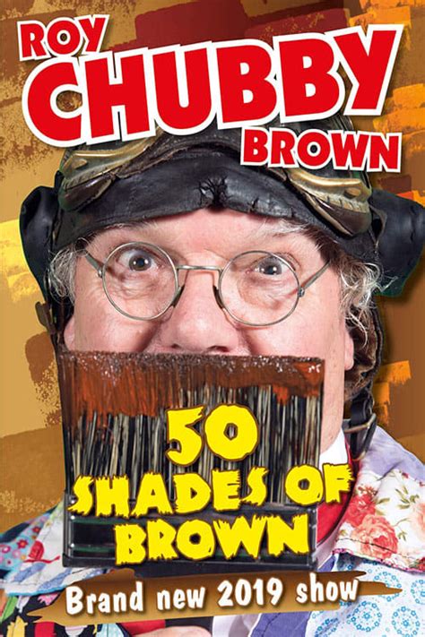 Roy Chubby Brown 50 Shades Of Brown 2019 — The Movie Database Tmdb